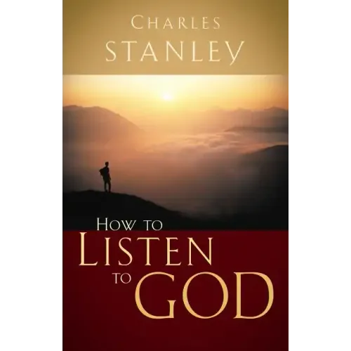 How to Listen to God: His Voice Waits to Be Heard