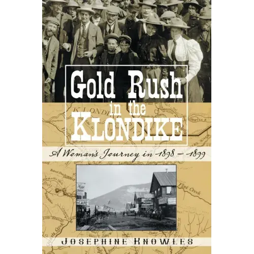 Gold Rush in the Klondike: A Woman's Journey in 1898-1899