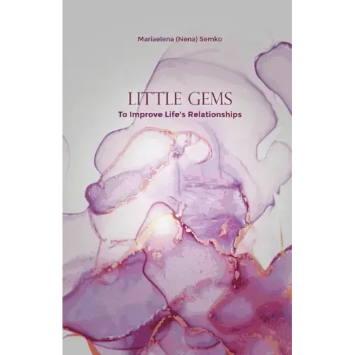 Little Gems: To Improve Life's Relationships
