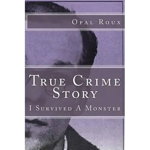 True Crime Story: I Survived A Monster