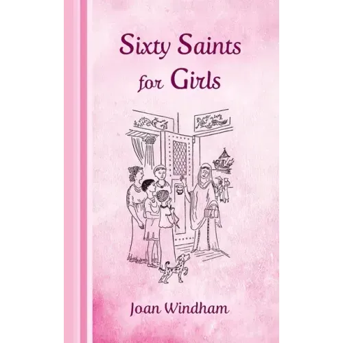 Sixty Saints for Girls
