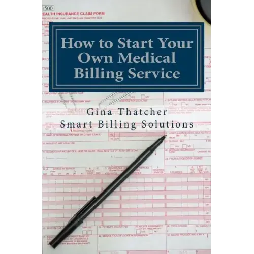 How to Start Your Own Medical Billing Service: Becoming Self Employed