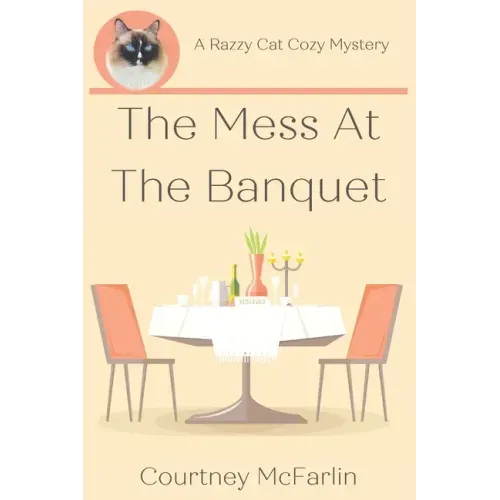 The Mess at the Banquet: A Razzy Cat Cozy Mystery #5