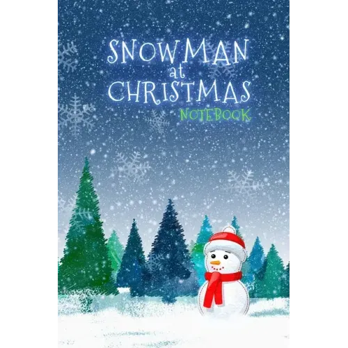 Snowman at Christmas Notebook Gift: Holiday Winter Record Fun Idea for Family