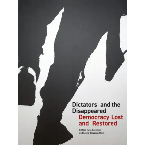 Dictators and the Disappeared: Democracy Lost and Restored