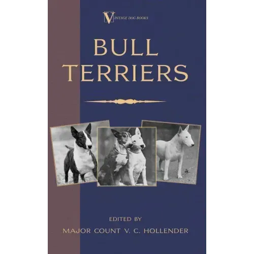 Bull Terriers (A Vintage Dog Books Breed Classic - Bull Terrier)