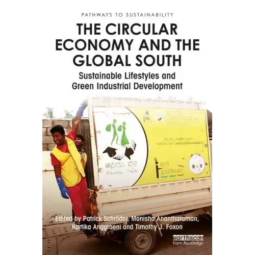 The Circular Economy and the Global South: Sustainable Lifestyles and Green Industrial Development