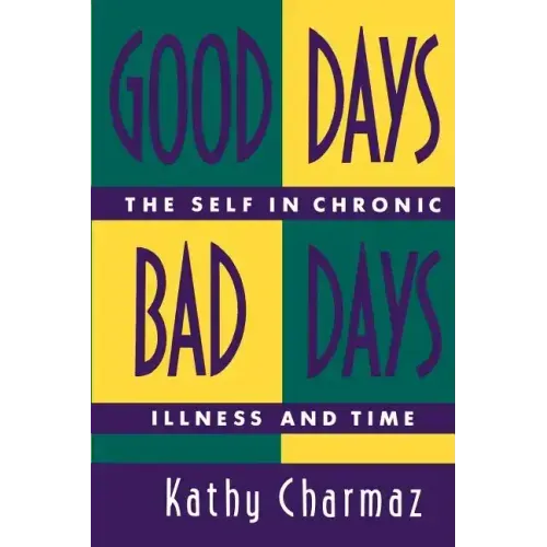 Good Days, Bad Days: The Self in Chronic Illness and Time