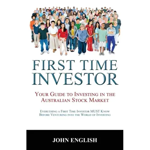 First Time Investor: Your Guide to Investing in the Australian Stock Market