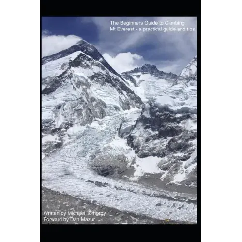 The Beginners Guide to Climbing Mt Everest - a practical guide and tips