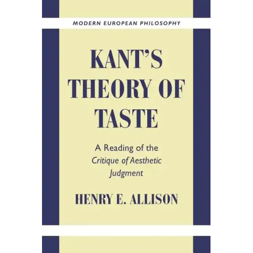 Kant's Theory of Taste: A Reading of the Critique of Aesthetic Judgment
