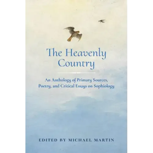 The Heavenly Country: An Anthology of Primary Sources, Poetry, and Critical Essays on Sophiology