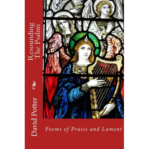 Resounding the Psalms: Poems of Praise and Lament