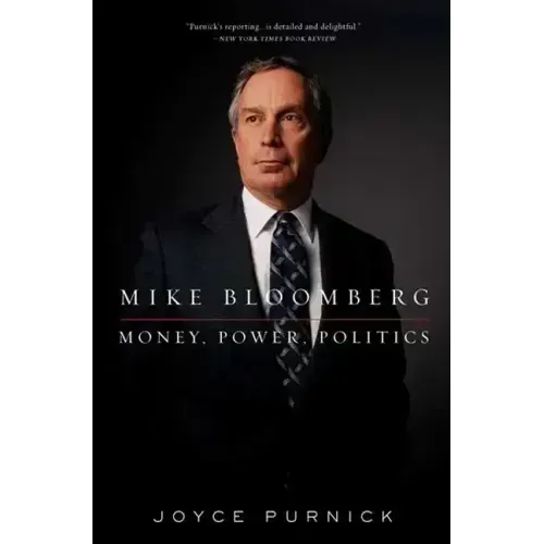 Mike Bloomberg: Money, Power, Politics