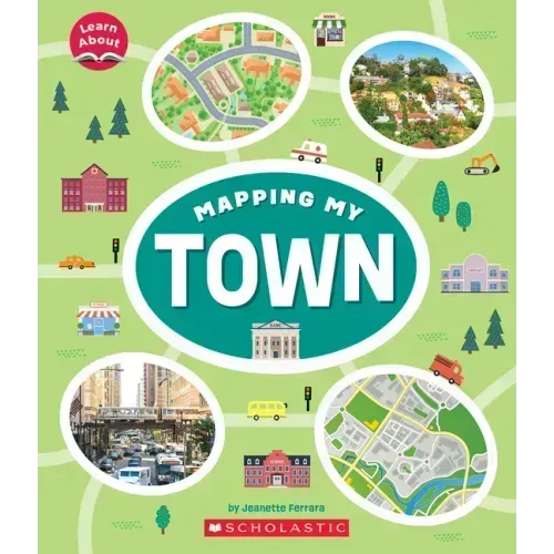 Mapping My Town (Learn About: Mapping)