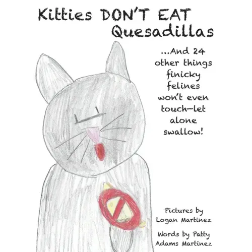 Kitties Don't Eat Quesadillas: An A-to-Z Picture Book for Picky Eaters