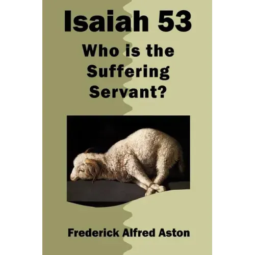 Isaiah 53: Who Is the Suffering Servant?