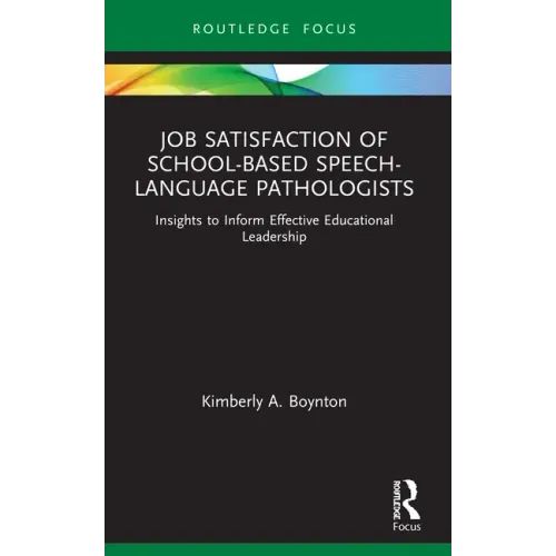 Job Satisfaction of School-Based Speech-Language Pathologists: Insights to Inform Effective Educational Leadership