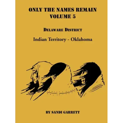 Only The Names Remain, Volume 5: Delaware District