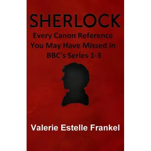 Sherlock: Every Canon Reference You May Have Missed in BBC's Series 1-3