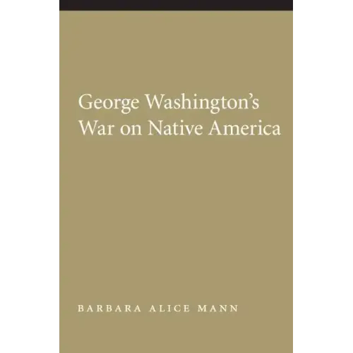 George Washington's War on Native America