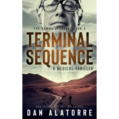 Terminal Sequence: The Gamma Sequence, Book 3: A MEDICAL THRILLER
