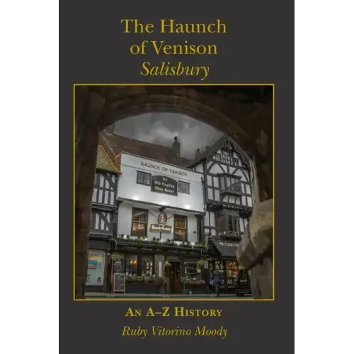 The Haunch of Venison, Salisbury: an A-Z history