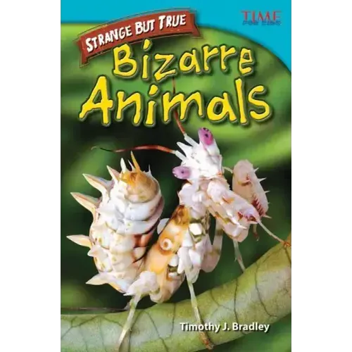Strange But True: Bizarre Animals: Bizarre Animals