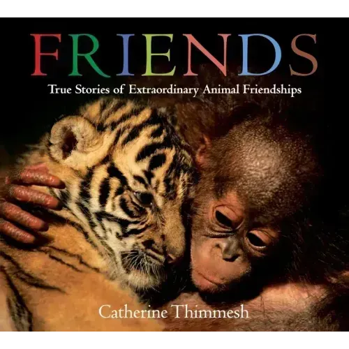 Friends Board Book: True Stories of Extraordinary Animal Friendships