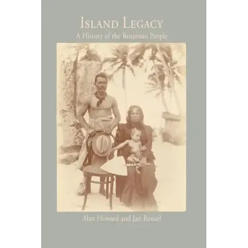Island Legacy: A History of the Rotuman People
