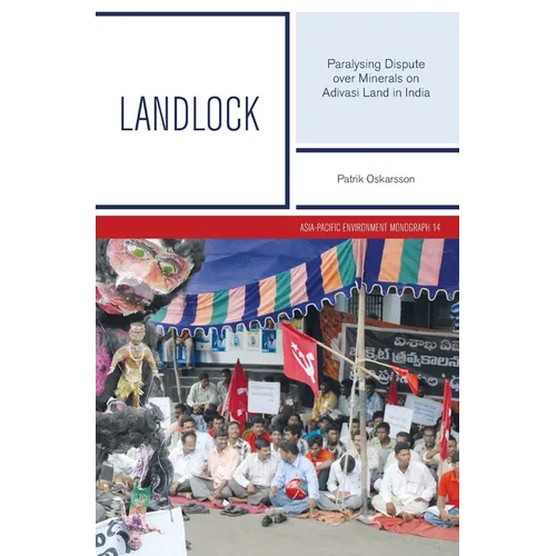 Landlock: Paralysing Dispute over Minerals on Adivasi Land in India