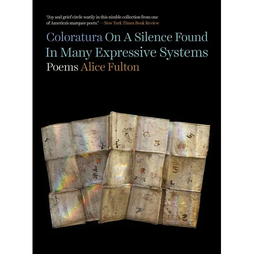 Coloratura on a Silence Found in Many Expressive Systems: Poems