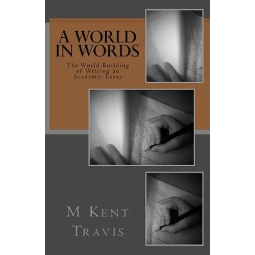 A World in Words: The World-Building of Writing an Academic Essay
