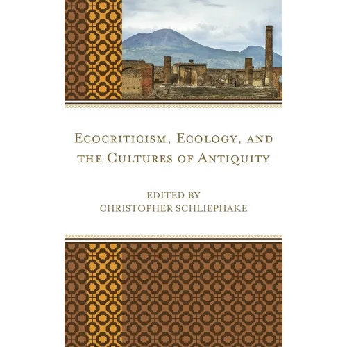 Ecocriticism, Ecology, and the Cultures of Antiquity