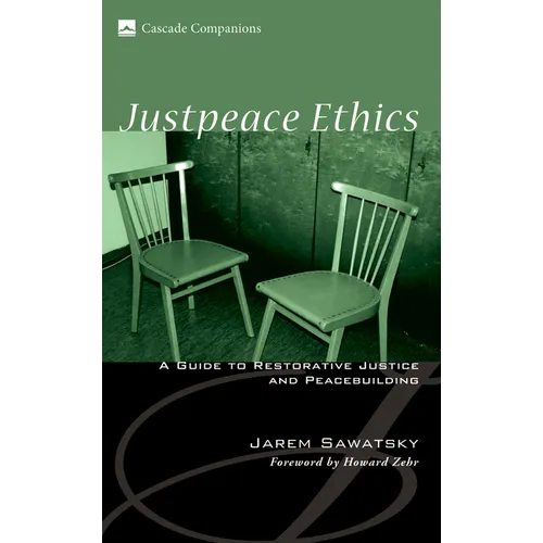 Justpeace Ethics: A Guide to Restorative Justice and Peacebuilding
