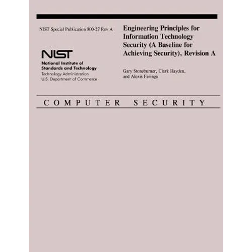 Engineering Principles for Information Technology Security (A Baseline for Achieving Security), Revision A