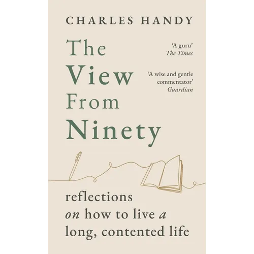 The View from Ninety: Reflections on How to Live a Long, Contented Life