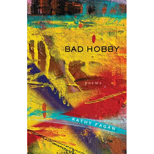 Bad Hobby: Poems