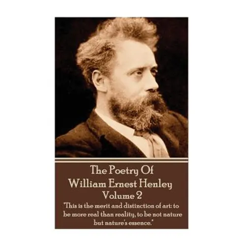 The Poetry Of William Henley Volume 2