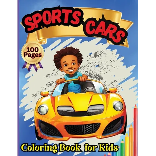 Sports Cars Coloring Book for Kids: Top Supercars Colouring Book for Children Ages 4-12 - Paperback