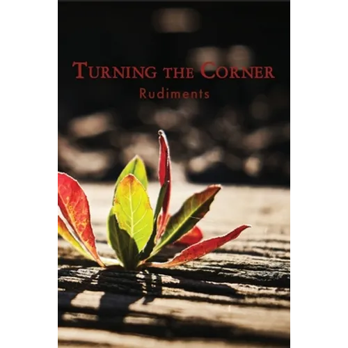 Turning the Corner: Rudiments