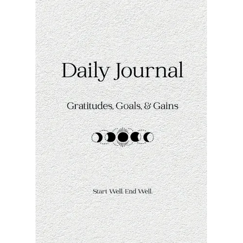 Daily Journal: Gratitudes, Goals & Gains