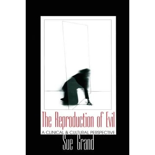 The Reproduction of Evil: A Clinical and Cultural Perspective