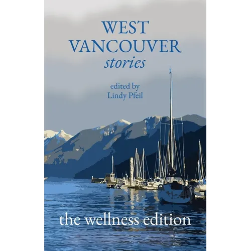 West Vancouver Stories: The Wellness Edition