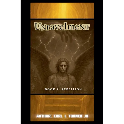 Unravelment Book 7: Rebellion