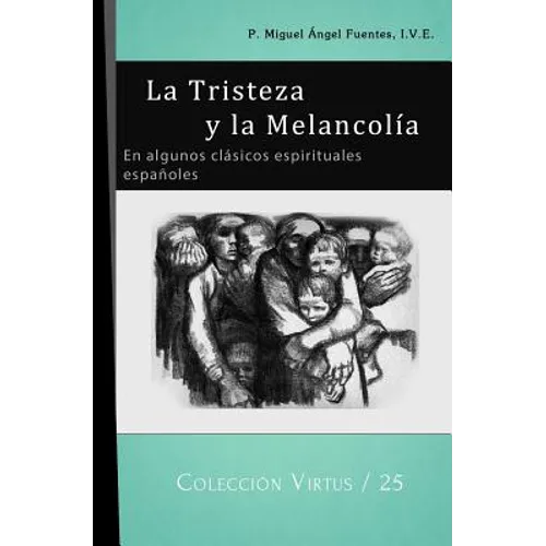 La Tristeza y la Melancolía: En algunos clásicos espirituales españoles