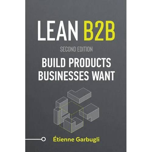 Lean B2B: Build Products Businesses Want