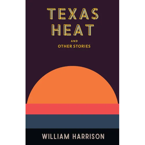 Texas Heat: And Other Stories