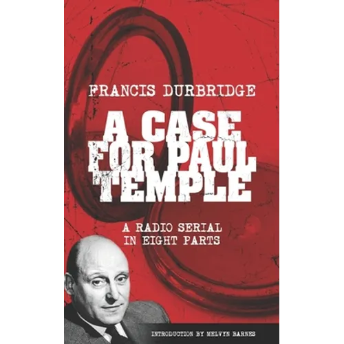 A Case For Paul Temple (Scripts of the radio serial)