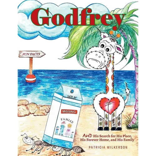 Godfrey: And His Search for His Place, His Forever Home, and His Family
